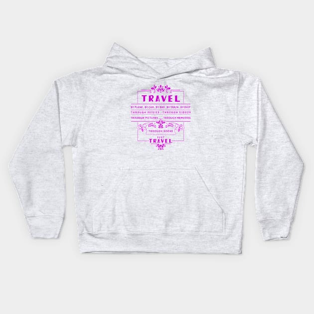 Travel, please. Kids Hoodie by vjvgraphiks